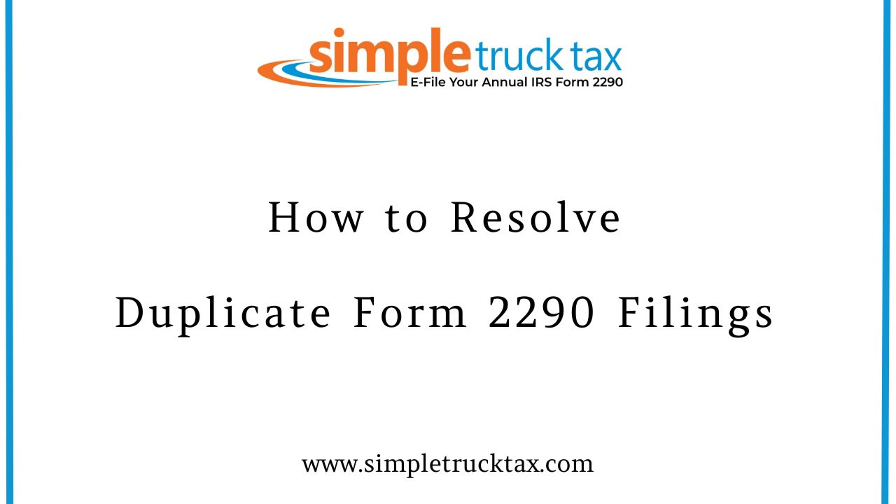 How to Resolve Duplicate Form 2290 Filings
